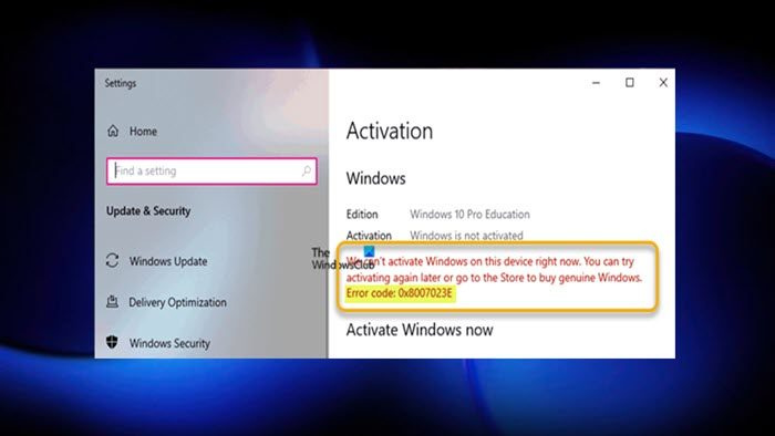 Correction du code d'erreur d'activation Windows 0x8007023E