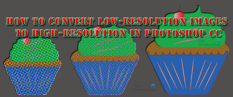 Comment convertir des images basse résolution en images haute résolution dans Photoshop CC