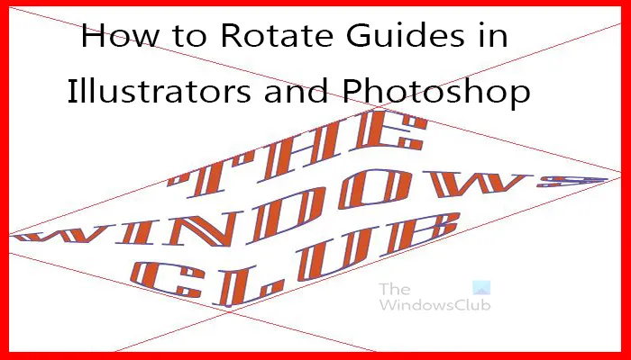 Comment faire pivoter les guides dans Illustrator et Photoshop