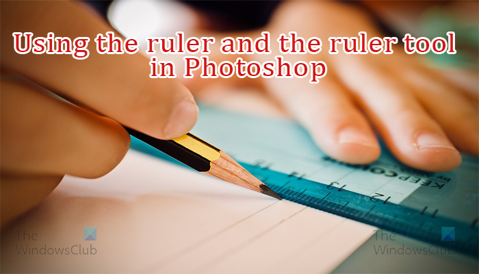 Как да използвате линийката и инструмента за линийка във Photoshop