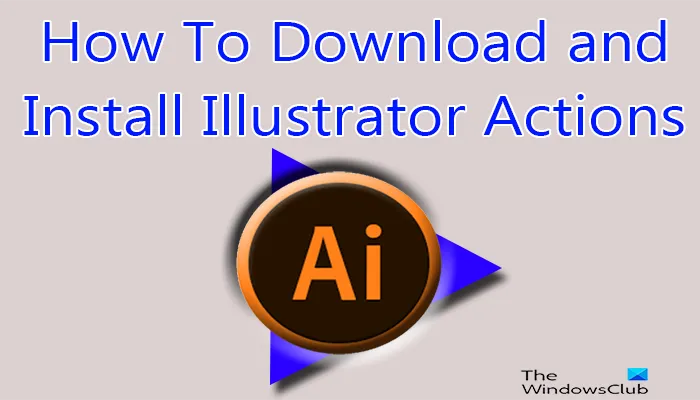   Télécharger et installer les actions Illustrator