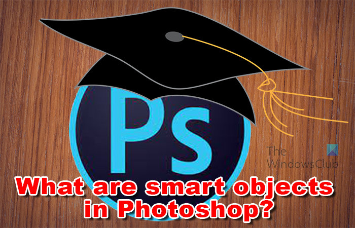أنواع الكائنات الذكية في Photoshop وكيفية استخدامها