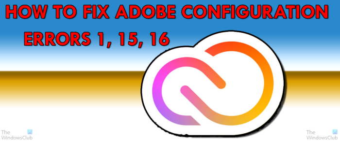 Как да коригирате грешки в конфигурацията на Adobe 1, 15 или 16