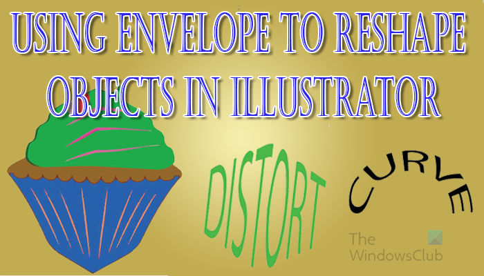 Kā izmantot rīku Envelope Distort, lai pārveidotu objektus programmā Illustrator