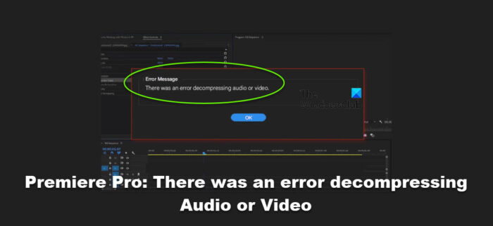 Premiere Pro : une erreur s'est produite lors de la décompression de l'audio ou de la vidéo