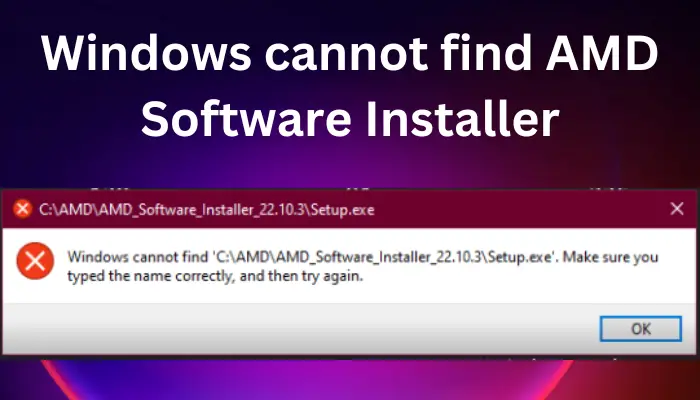 Виндовс не може да пронађе АМД Софтваре Инсталлер