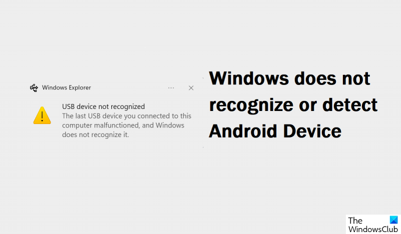 Windows ne reconnaît ni ne détecte l'appareil Android
