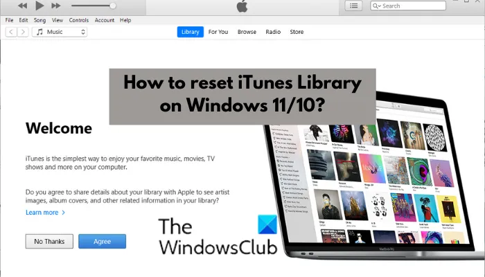 Jak resetovat knihovnu iTunes ve Windows 11/10?