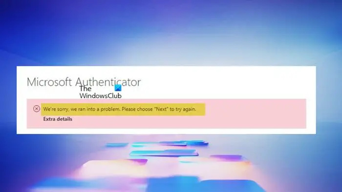 Microsoft Authenticator: het spijt ons dat we een probleem hebben ondervonden