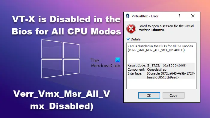 VT-x uitgeschakeld in BIOS voor alle CPU-modi (VERR_VMX_MSR_ALL_VMX_DISABLED)