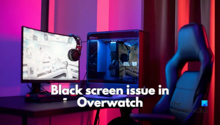 Overwatch Black Screen all'avvio o all'avvio [Correzione]
