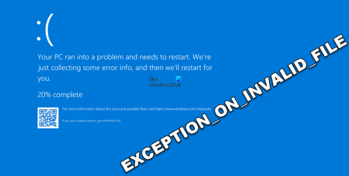 विंडोज 11/10 पर EXCEPTION_ON_INVALID_FILE ब्लू स्क्रीन