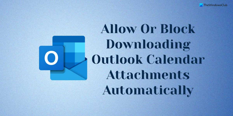 Kako dovoliti ali blokirati samodejni prenos prilog koledarja Outlook