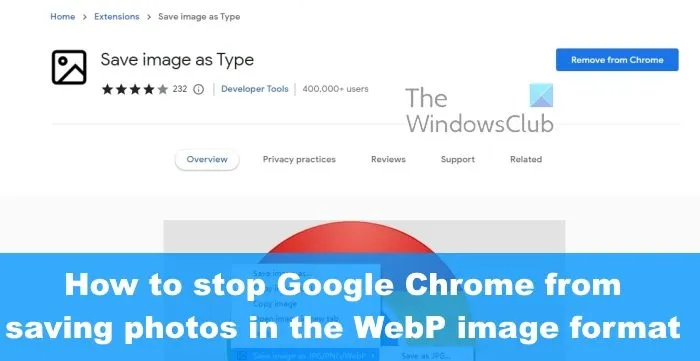 Kā neļaut pārlūkam Chrome saglabāt attēlus kā WebP