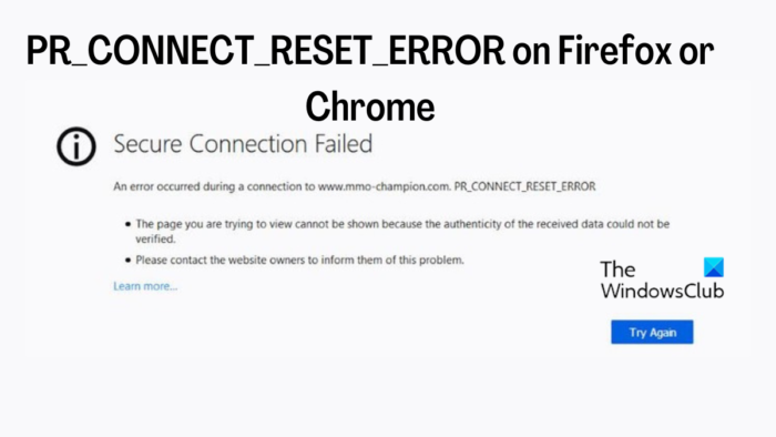 PR_CONNECT_RESET_ERROR pārlūkprogrammā Firefox vai Chrome