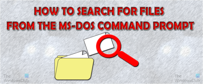 Comment rechercher des fichiers à partir de la ligne de commande MS-DOS