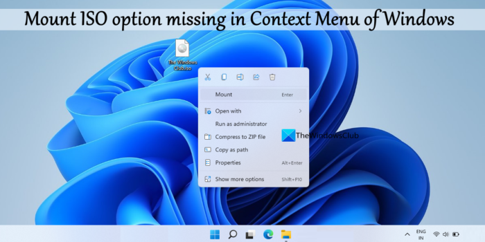 Option de montage ISO manquante dans le menu contextuel de Windows 11/10