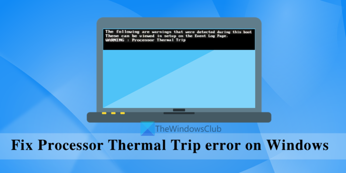 Коригиране на грешка при термично изключване на процесора в Windows 11/10