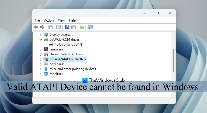 Валидно ATAPI устройство не може да бъде намерено в Windows 11/10