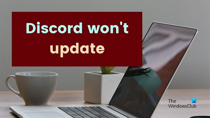 Smyčka Discord Update se nezdařila ve Windows 11 [Opraveno]