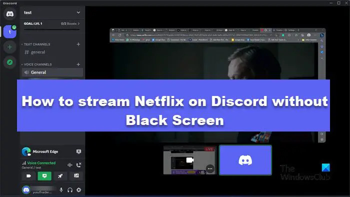 Comment diffuser Netflix sur Discord sans écran noir