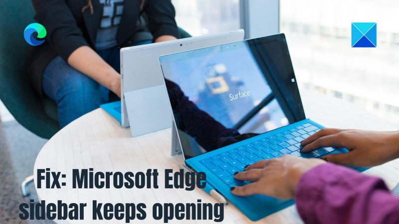 إصلاح الشريط الجانبي لـ Microsoft Edge يستمر في الفتح
