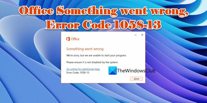 Office Algo salió mal, código de error 1058-13