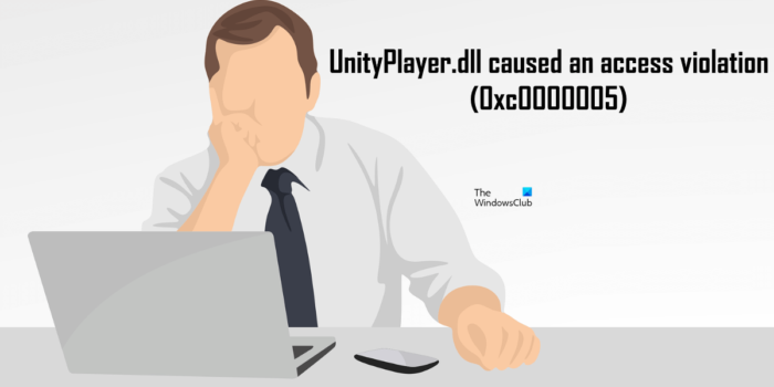 UnityPlayer.dll a provoqué une violation d'accès (0xc0000005)