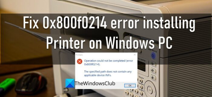 Korjaa 0x800f0214-virhe asennettaessa tulostinta Windows-tietokoneeseen