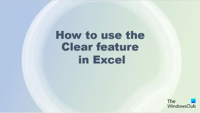 Како користити функцију Цлеар у Екцел-у