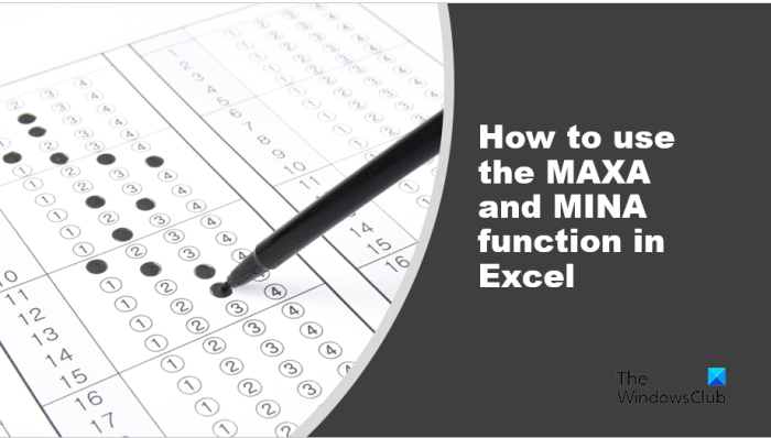 Comment utiliser la fonction MAXA et MINA dans Excel