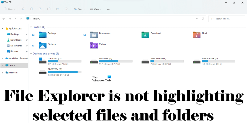 फ़ाइल एक्सप्लोरर चयनित फ़ाइलों और फ़ोल्डरों को हाइलाइट नहीं करता है
