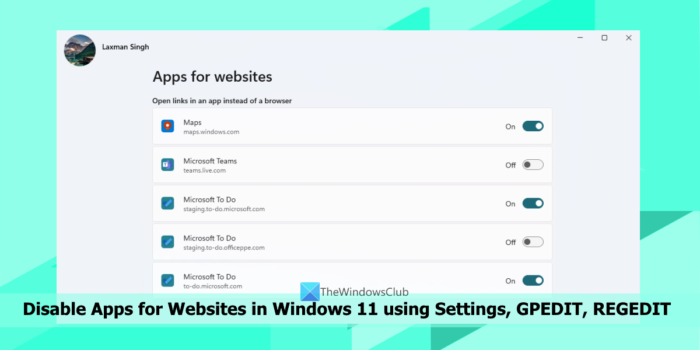 Désactiver les applications pour les sites Web dans Windows 11 à l'aide des paramètres, GPEDIT, REGEDIT