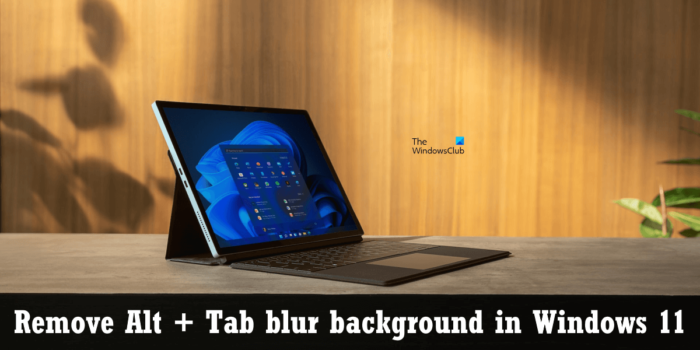 Jak odstranit Alt+Tab Blur Background ve Windows 11