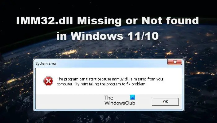 IMM32.dll ontbreekt of is niet gevonden in Windows 11/10