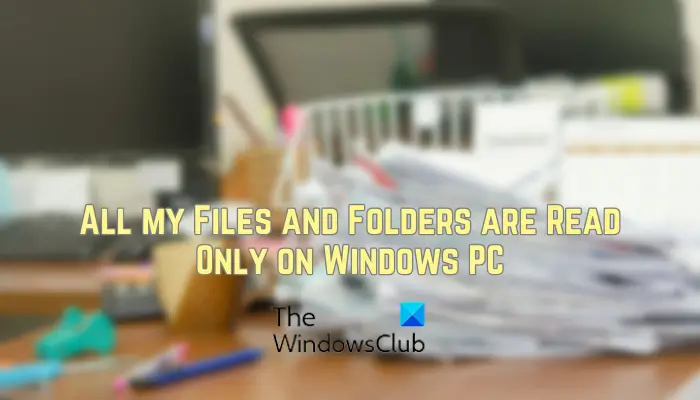 Tous mes fichiers et dossiers sont en lecture seule sur un PC Windows