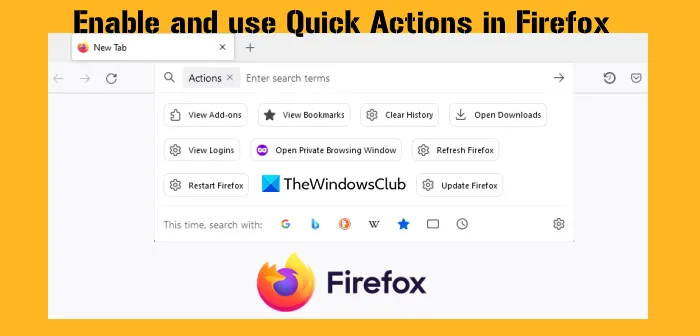 Πώς να ενεργοποιήσετε και να χρησιμοποιήσετε τις Γρήγορες ενέργειες στο πρόγραμμα περιήγησης Firefox στα Windows 11/10