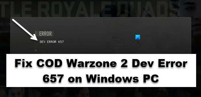 Perbaiki Kesalahan Pengembang COD Warzone 2 657 di PC Windows