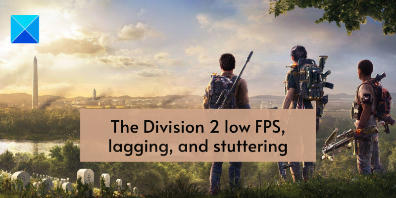 FPS נמוך ב-The Division 2, לאגים וגמגום