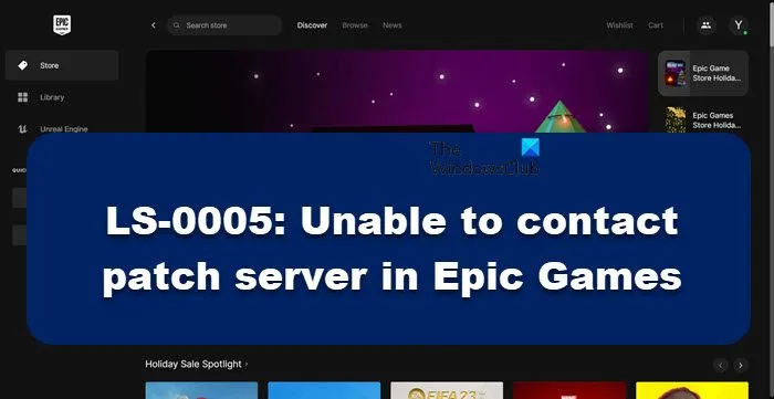 LS-0005, Epic Games Patch Server impossible à contacter [Corrigé]