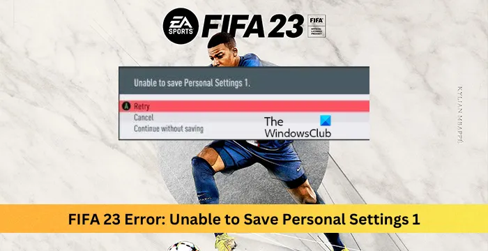 Correction de l'erreur FIFA 23 : Impossible d'enregistrer les paramètres personnels 1