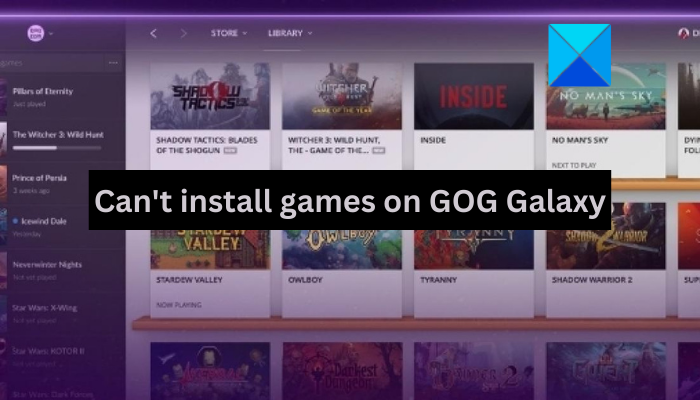 Impossible d'installer des jeux sur GOG Galaxy [Corrigé]