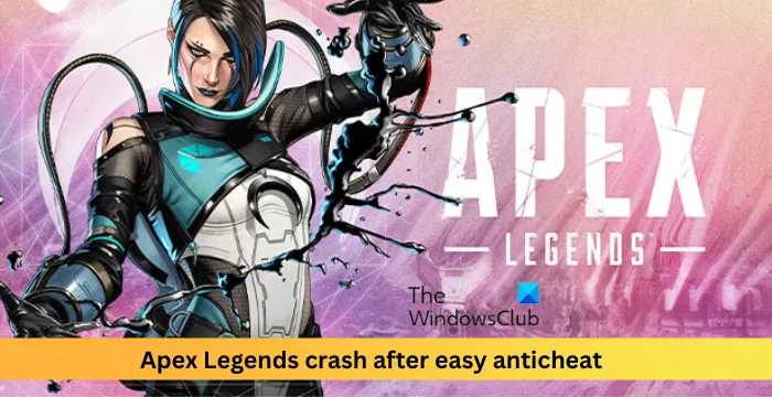 Crash d'Apex Legends après EasyAntiCheat [Réparer]