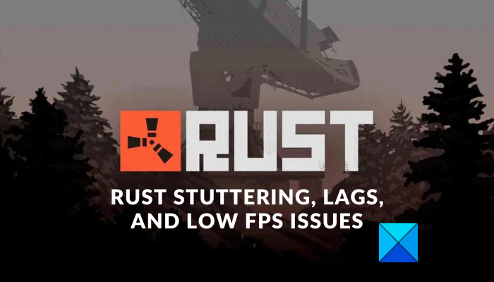 Hilangkan kegagapan, ketinggalan dan FPS rendah dalam Rust pada PC