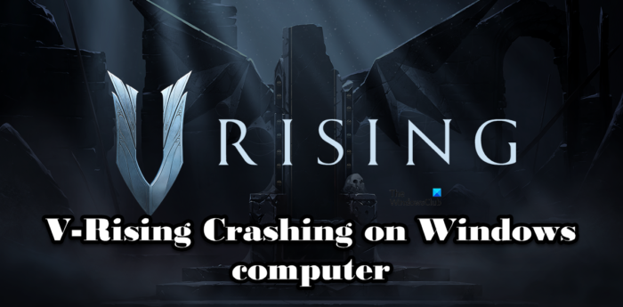 V-Rising n'arrête pas de planter sur Windows PC