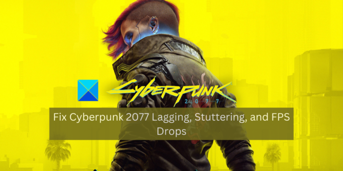 PC پر Cyberpunk 2077 میں Lag، Stuttering اور FPS ڈراپ کو درست کریں۔
