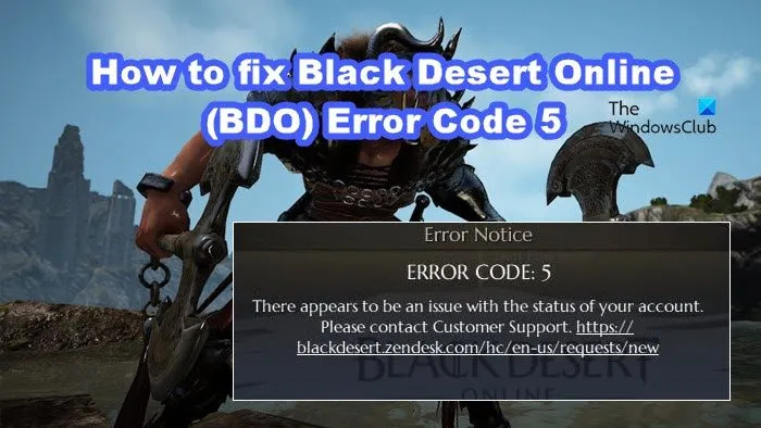 Code d'erreur 5 dans Black Desert Online (BDO) [Corrigé]
