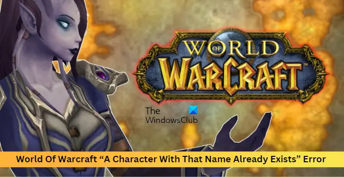 Erreur World of Warcraft : un personnage portant le même nom existe déjà