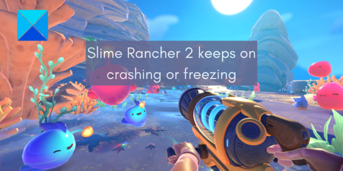 Slime Rancher 2 n'arrête pas de planter ou de geler sur PC