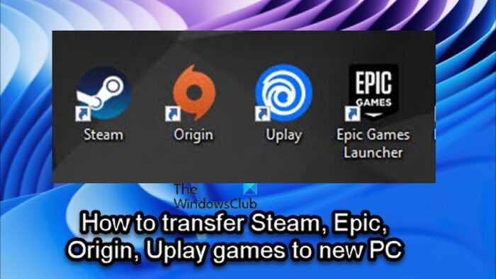 Jak přenést hry Steam, Epic, Origin, Uplay do nového PC